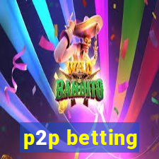 p2p betting